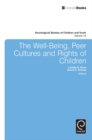Image for The Well-Being, Peer Cultures and Rights of Children