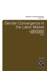 Image for Gender convergence in the labor market : volume 41