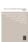 Image for Advances in accounting education: teaching and curriculum innovations.