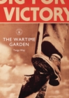 Image for The wartime garden  : digging for victory