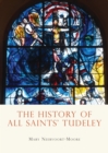 Image for The history of All Saints&#39; Tudeley