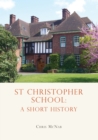 Image for St Christopher School: a short history