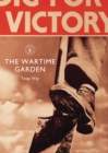 Image for The wartime garden: digging for victory