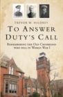 Image for To Answer Duty&#39;s Call: Remembering the Old Crosbeians who fell in World War I