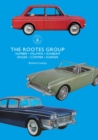 Image for The Rootes Group  : Humber, Hillman, Sunbeam, Singer, Commer, Karrier