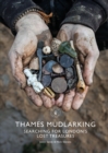 Image for Thames Mudlarking: Searching for London&#39;s Lost Treasures