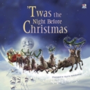 Image for &#39;Twas the night before Christmas: an adaption of Clement C. Moore&#39;s famous poem