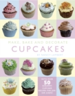 Image for Make, bake and decorate cupcakes