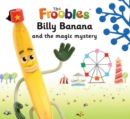 Image for Billy Banana and the magic mystery.