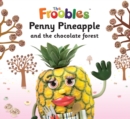 Image for Penny Pineapple and the chocolate forest.