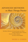 Image for Advanced methods of music therapy practice: the bonny method of guided imagery and music, Nordoff-Robbins music therapy, analytical music therapy, and vocal psychotherapy