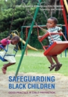 Image for Safeguarding black children: good practice in child protection