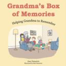 Image for Grandma&#39;s box of memories: helping Grandma to remember