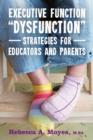 Image for Executive function &quot;dysfunction&quot;: strategies for educators and parents