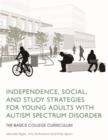 Image for Independence, social, and study strategies for college students with Autism Spectrum Disorder