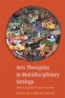 Image for Arts therapists in multidisciplinary settings: working together for better outcomes