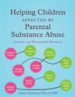 Image for Helping children affected by parental substance abuse: activities and photocopiable worksheets