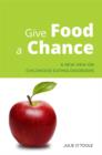 Image for Give food a chance: a new view on childhood eating disorders