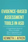 Image for Evidence-Based Assessment Tools in ASD: A Comprehensive Review of What is Available, What is Appropriate and What is &#39;Fit-for-Purpose&#39;