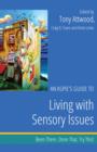 Image for An Aspie&#39;s Guide to Living with Sensory Issues: Been There. Done That. Try This!