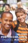 Image for Helping foster children in school: a guide for foster parents, social workers and teachers