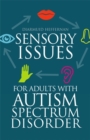 Image for Sensory Issues for Adults With Autism Spectrum Disorder