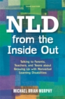 Image for NLD from the inside out: talking to parents, teachers and teens about growing up with nonverbal learning disabilities
