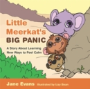 Image for Little Meerkat&#39;s big panic: a story about learning new ways to feel calm