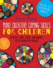 Image for More creative coping skills for children: activities, games, stories and handouts to help children self-regulate