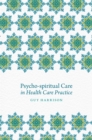 Image for Psycho-spiritual care in health care practice