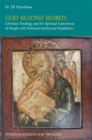 Image for God beyond words: christian theology and the spiritual experience of people with intellectual disability