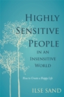 Image for Highly Sensitive People in an Insensitive World: How to Create a Happy Life