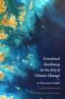 Image for Emotional resiliency in the era of climate change: a clinician&#39;s guide