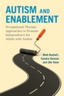 Image for Autism and Enablement: Occupational Therapy Approaches to Promote Independence for Adults With Autism