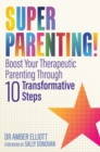 Image for Superparenting!: boost your therapeutic parenting through ten transformative steps
