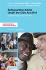 Image for Safeguarding adults under the Care Act 2014: understanding good practice