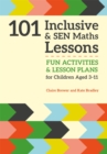 Image for 101 inclusive and SEN maths activities: fun activities and lesson plans for P level learning