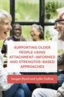Image for Supporting older people using attachment-informed and strengths-based approaches