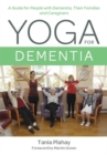 Image for Yoga for dementia: a guide for people with dementia, their families and caregivers