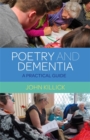 Image for Poetry and dementia: a practical guide