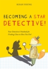 Image for Becoming a STAR detective workbook: a cognitive behavioral intervention workbook to develop skilled thinking and reasoning for children with cognitive, behavioral, emotional and social problems
