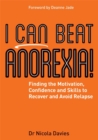Image for I can beat anorexia!: finding the motivation, confidence and skills to recover and avoid relapse