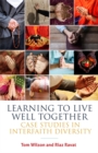 Image for Learning to live well together: case studies in interfaith diversity