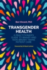 Image for Transgender health: a practitioner&#39;s guide to binary and non-binary trans patient care