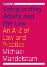 Image for Safeguarding adults and the law: an A-Z of law and practice
