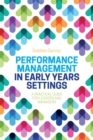 Image for Performance management in early years settings: a practical guide for leaders and managers