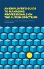 Image for An employer&#39;s guide to managing professionals on the autism spectrum