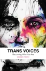 Image for Trans voices: becoming who you are