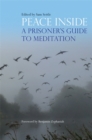 Image for Peace inside: a prisoner&#39;s guide to meditation