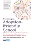 Image for Becoming an adoption-friendly school: supporting children who have experienced trauma and loss